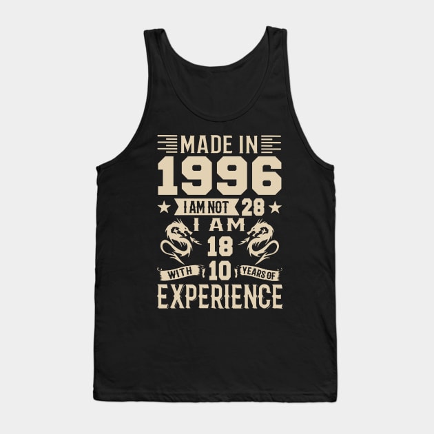 Made In 1996 I Am Not 28 I Am 18 With 10 Years Of Experience Tank Top by Zaaa Amut Amut Indonesia Zaaaa